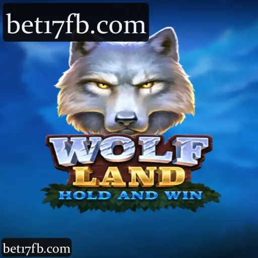 Explore WolfLand na bet17: Aposta em Cassino, Slots e Esportes com Vantagens
