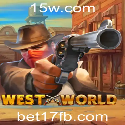Explorando WestWorld: Uma Imersão no Mundo do Jogo com a Palavra-Chave bet17